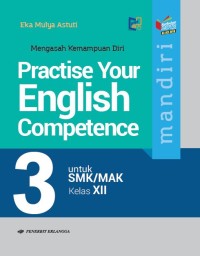 Mandiri Practise Your English Competence 3 SMK/MAK Kelas XII