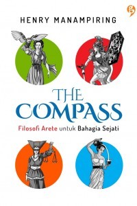 The compass : Riosofi Asete Untuk Bahagia Sejati